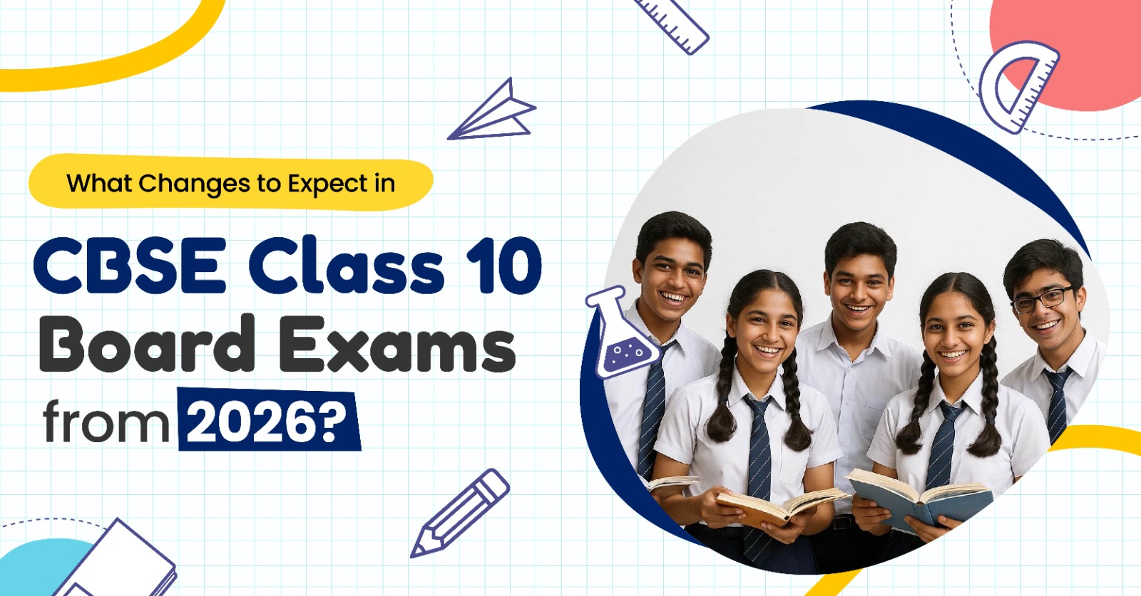 What Changes to Expect in CBSE Class 10 Board Exams from 2026?