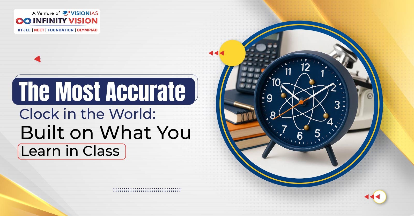 The Most Accurate Clock in the World: Built on What You Learn in Class